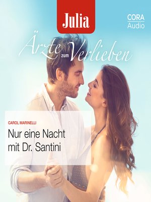 cover image of Nur eine Nacht mit Dr. Santini (Julia Ärzte zum Verlieben)